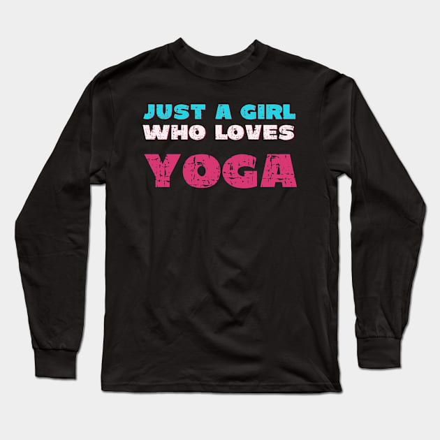 Just a girl who loves yoga Long Sleeve T-Shirt by Red Yoga